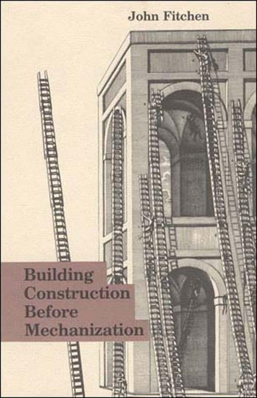 Building Construction Before Mechanization: