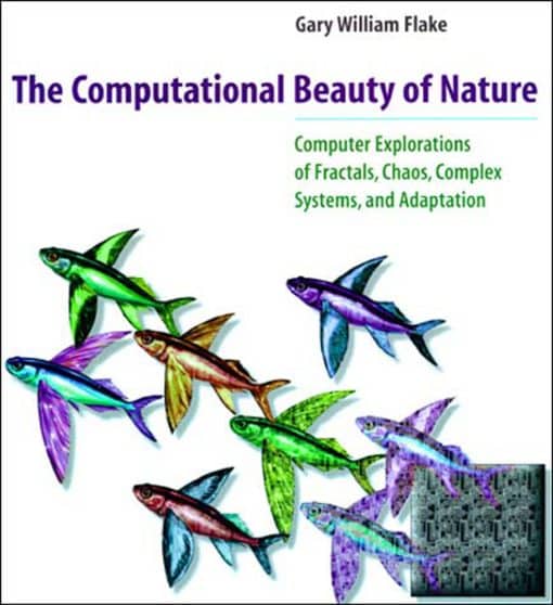 Computer Explorations of Fractals, Chaos, Complex Systems, and Adaptation: The Computational Beauty of Nature