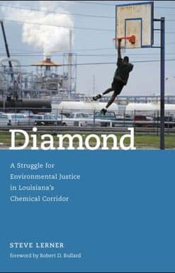 Diamond: A Struggle for Environmental Justice in Louisiana's Chemical Corridor