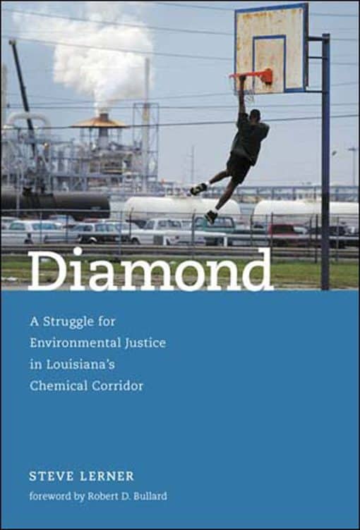 Diamond: A Struggle for Environmental Justice in Louisiana's Chemical Corridor