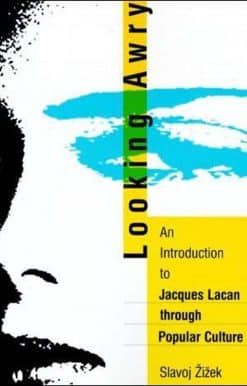 Looking Awry: An Introduction to Jacques Lacan through Popular Culture