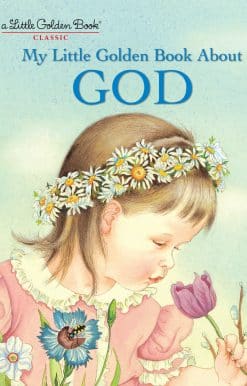 My Little Golden Book About God: A Classic Christian Book for Kids