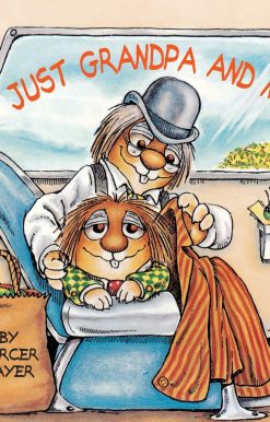 Just Grandpa and Me (Little Critter): A Book for Dads, Grandpas, and Kids