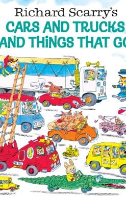 Richard Scarry's Cars and Trucks and Things That Go