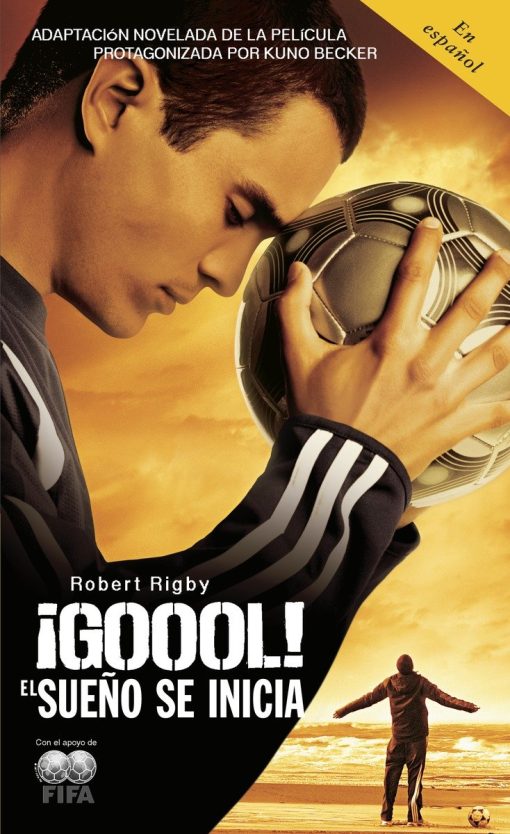 El sueno se inicia...: ¡Goool! / Goal!: The Dream Begins