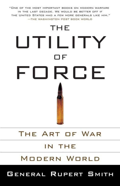 The Art of War in the Modern World: The Utility of Force