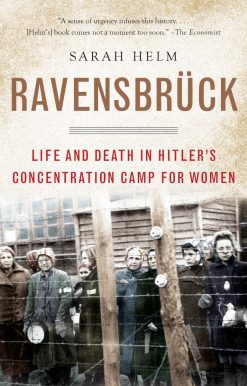 Life and Death in Hitler's Concentration Camp for Women: Ravensbruck