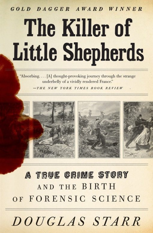 A True Crime Story and the Birth of Forensic Science: The Killer of Little Shepherds