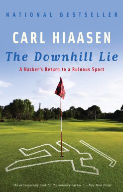 The Downhill Lie: A Hacker's Return to a Ruinous Sport