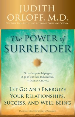 The Power of Surrender: Let Go and Energize Your Relationships, Success, and Well-Being