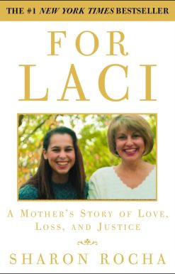 A Mother's Story of Love, Loss, and Justice: For Laci