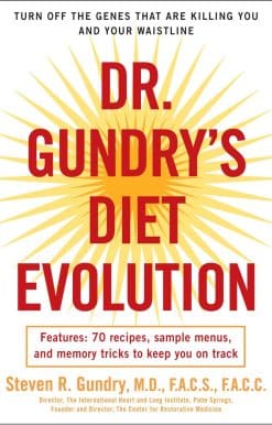 Dr. Gundry's Diet Evolution: Turn Off the Genes That Are Killing You and Your Waistline