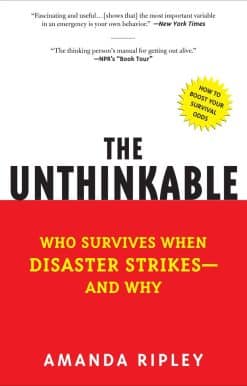 Who Survives When Disaster Strikes - and Why: The Unthinkable