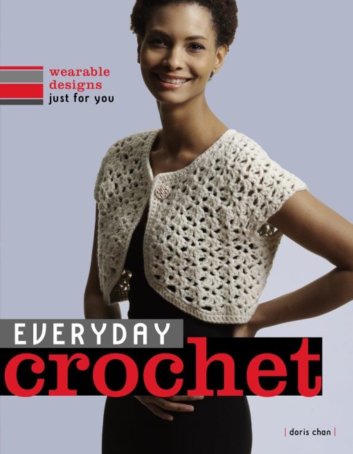 Everyday Crochet: Wearable Designs Just for You