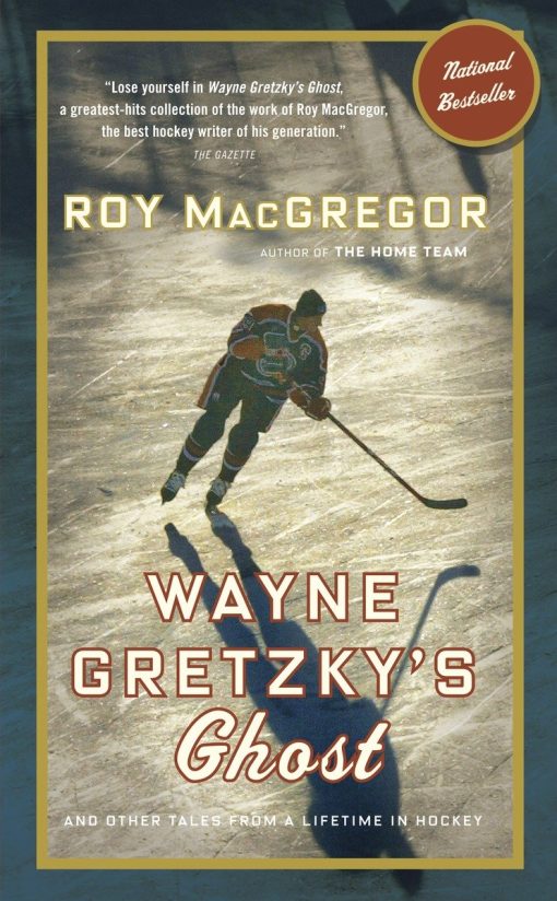 And Other Tales from a Lifetime in Hockey: Wayne Gretzky's Ghost