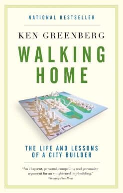 The Life and Lessons of a City Builder: Walking Home