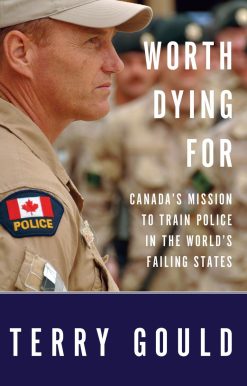 Canada's Mission to Train Police in the World's Failing States: Worth Dying For