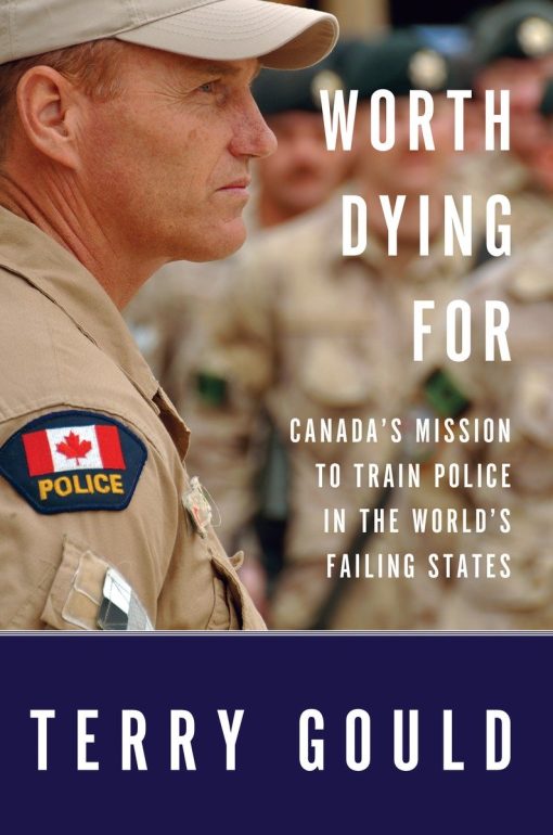 Canada's Mission to Train Police in the World's Failing States: Worth Dying For