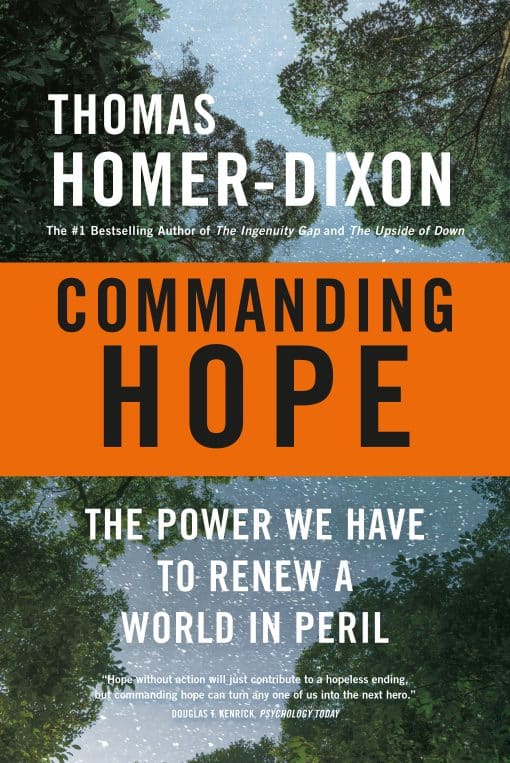 Commanding Hope: The Power We Have to Renew a World in Peril