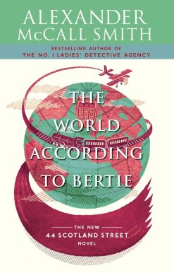 The World According to Bertie: 44 Scotland Street Series (4)