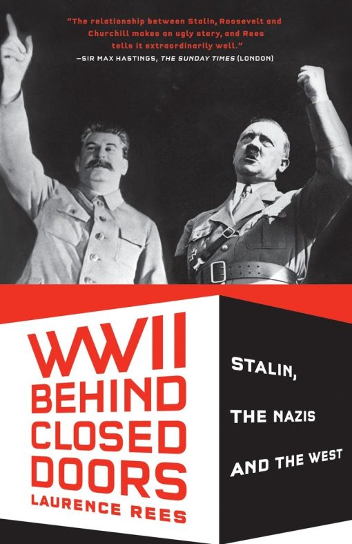 Stalin, The Nazis and the West: World War II Behind Closed Doors