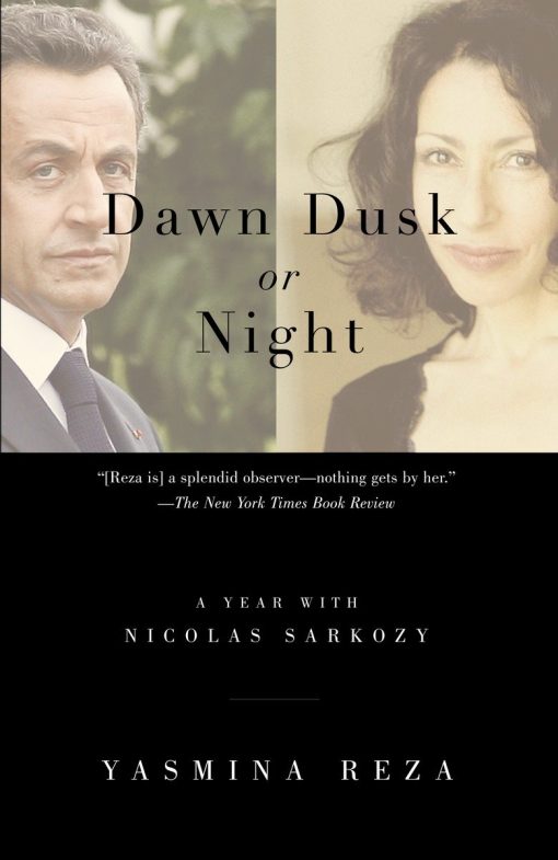 A Year with Nicolas Sarkozy: Dawn Dusk or Night