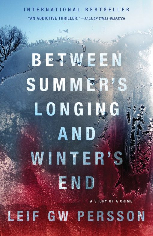 Between Summer's Longing and Winter's End: The Story of a Crime (1)