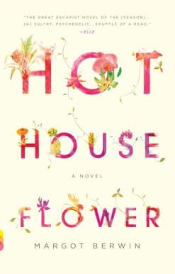 Hothouse Flower: and the Nine Plants of Desire