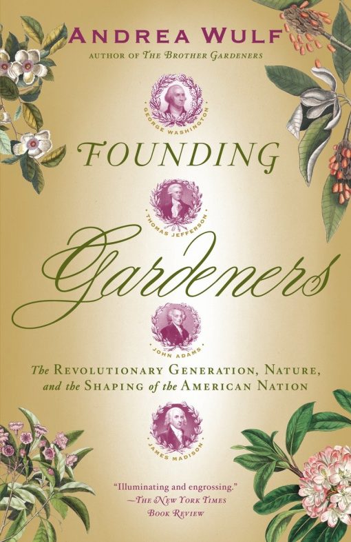 The Revolutionary Generation, Nature, and the Shaping of the American Nation: Founding Gardeners