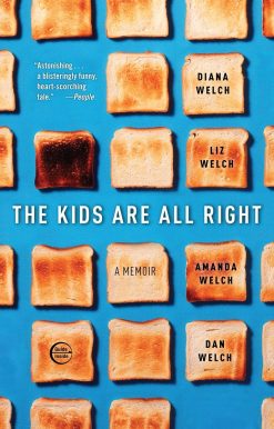 The Kids Are All Right: A Memoir