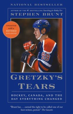 Gretzky's Tears: Hockey, Canada, and the Day Everything Changed