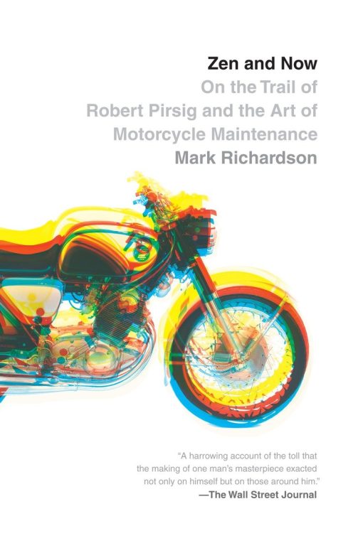 On the Trail of Robert Pirsig and the Art of Motorcycle Maintenance: Zen and Now