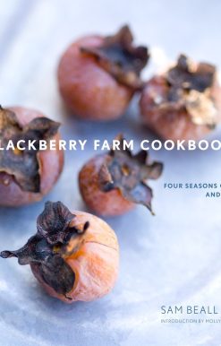 The Blackberry Farm Cookbook: Four Seasons of Great Food and the Good Life