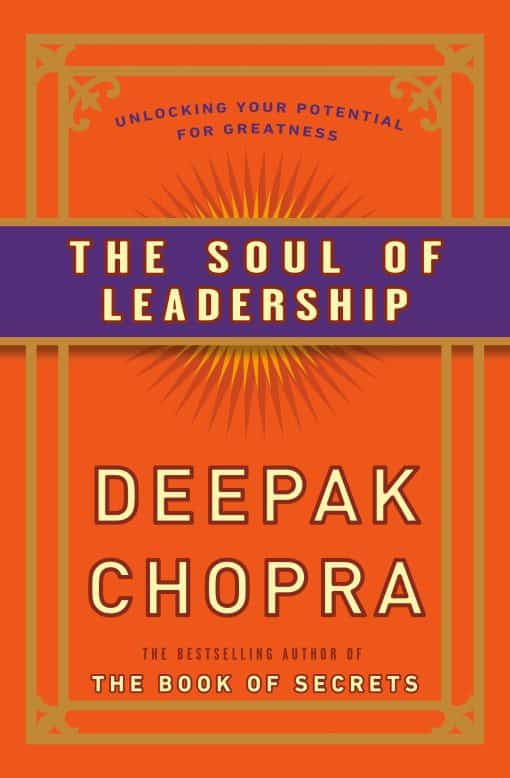 The Soul of Leadership: Unlocking Your Potential for Greatness