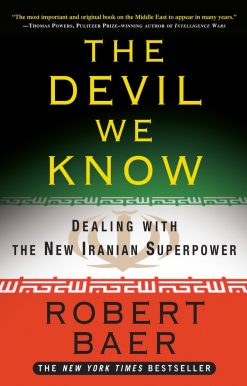The Devil We Know: Dealing with the New Iranian Superpower