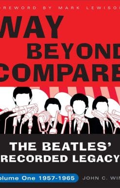 Way Beyond Compare: The Beatles' Recorded Legacy, Volume One, 1957-1965