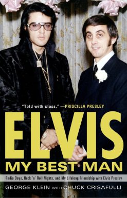 Radio Days, Rock 'n' Roll Nights, and My Lifelong Friendship with Elvis Presley: Elvis: My Best Man
