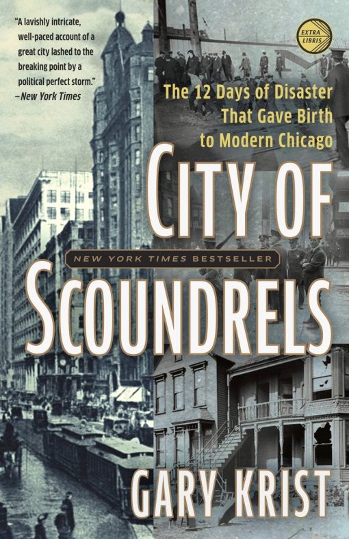 The 12 Days of Disaster That Gave Birth to Modern Chicago: City of Scoundrels