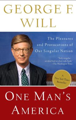 One Man's America: The Pleasures and Provocations of Our Singular Nation