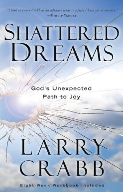 Shattered Dreams: God's Unexpected Path to Joy