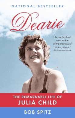The Remarkable Life of Julia Child: Dearie