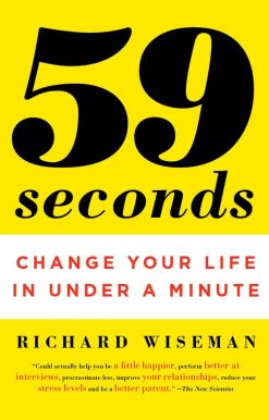 59 Seconds: Change Your Life in Under a Minute