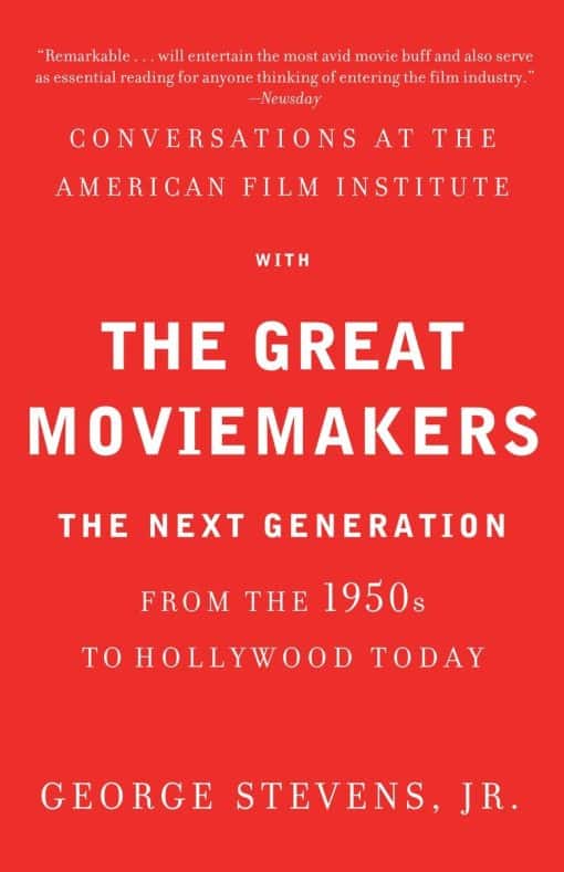 Conversations at the American Film Institute with the Great Moviemakers: The Next Generation