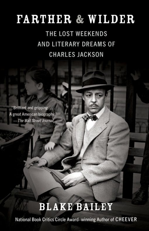 The Lost Weekends and Literary Dreams of Charles Jackson: Farther and Wilder