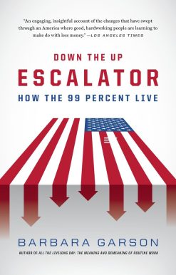 Down the Up Escalator: How the 99 Percent Live