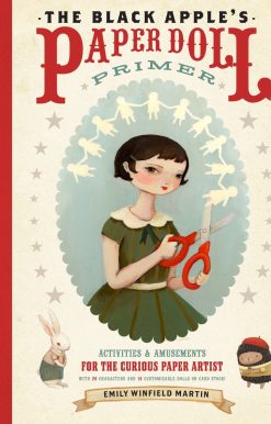 Activities and Amusements for the Curious Paper Artist: The Black Apple's Paper Doll Primer