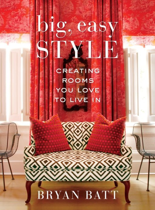 Creating Rooms You Love to Live In: Big, Easy Style