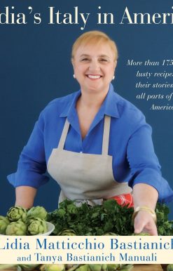 Lidia's Italy in America: A Cookbook