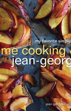 Home Cooking with Jean-Georges: My Favorite Simple Recipes: A Cookbook