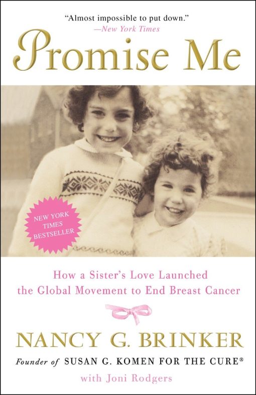 How a Sister's Love Launched the Global Movement to End Breast Cancer: Promise Me